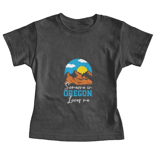 Someone In Oregon Loves Me USA America Oregonians Baby Tees