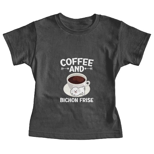 Coffee And Bichon Frise Curly Hair Pup Puppy Lover Baby Tees
