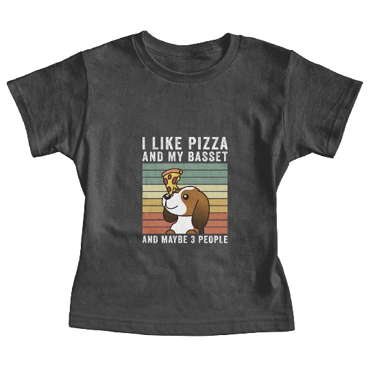 I Like Pizza And My Basset Hound Baby Tees