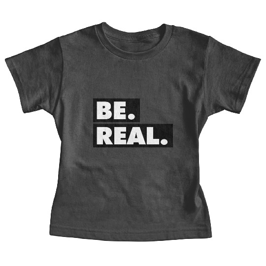 Be Real statement confidence self love respect Baby Tees