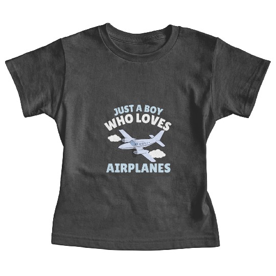 Just A Boy Who Loves Airplanes Toddler Baby Baby Tees