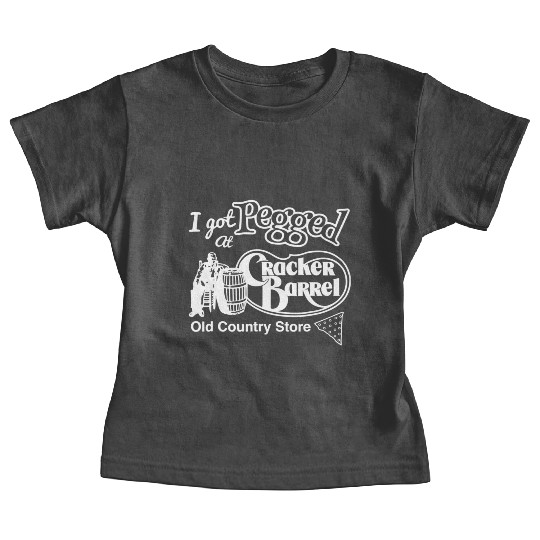 i got pegged at cracker barrel old country store Baby Tees