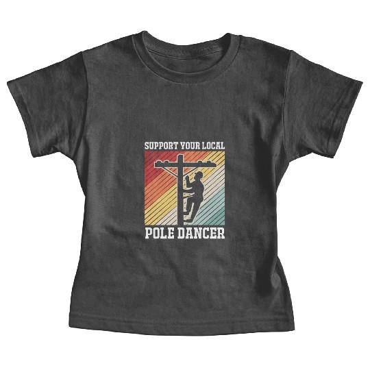 Retro Lineman Support Your Local Pole Dancer Baby Tees