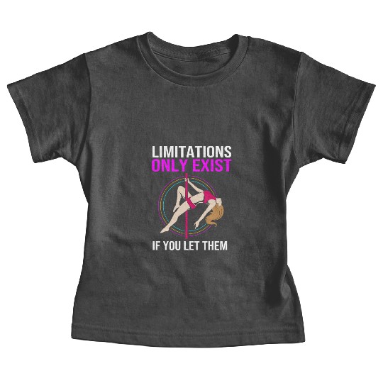 Limitations Only Exist If You Let Them Pole Dancer Baby Tees
