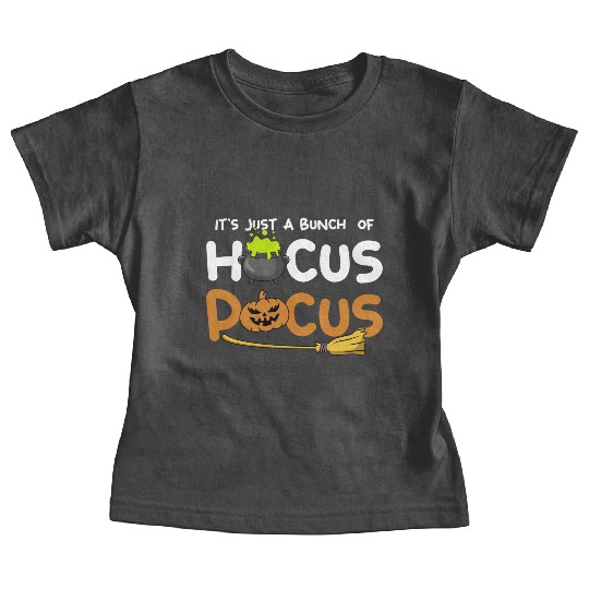 It's Just A Bunch Of Hocus Pocus Pumpkin Halloween Baby Tees