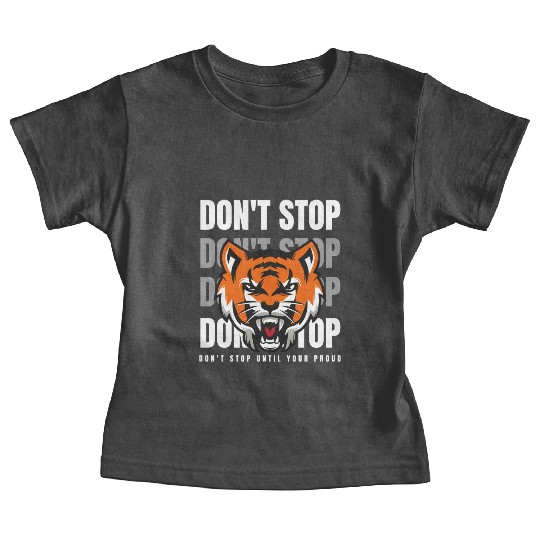 Tiger Black White and Orange - Don t Stop Baby Tees