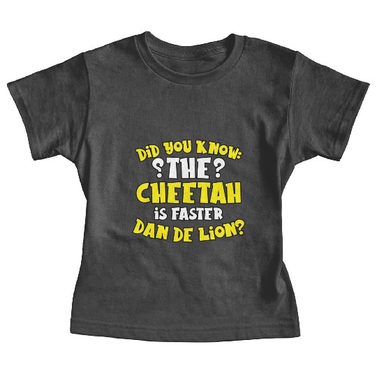 Did You Know The Cheetah is Faster Dan De Lion Gif Baby Tees