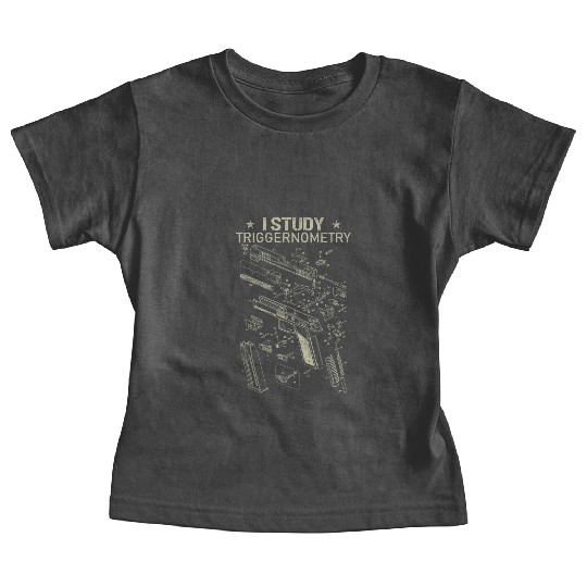 I Study Triggernometry Funny Gun Lover Baby Tees