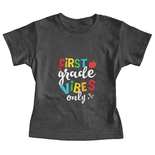 First Grade Vibes Only Elementary Teacher Baby Tees
