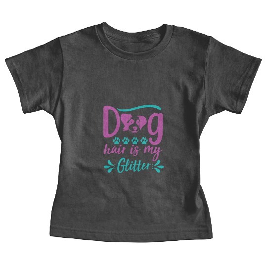 dog hair is my glitter Baby Tees