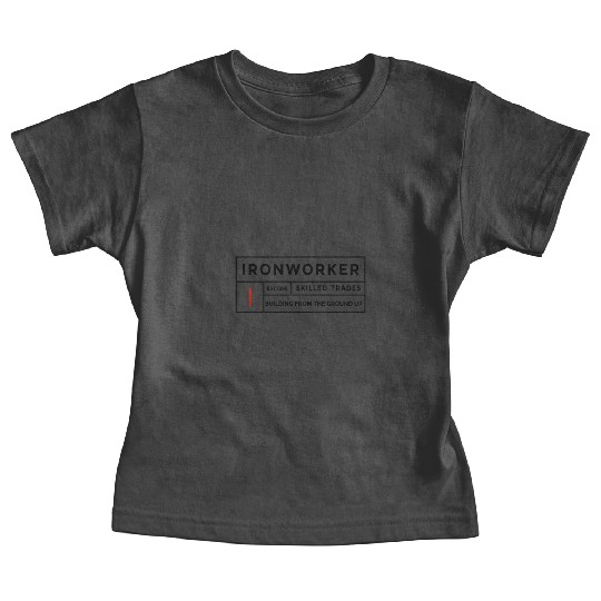 Iron Worker Trades Ironworkers Baby Tees