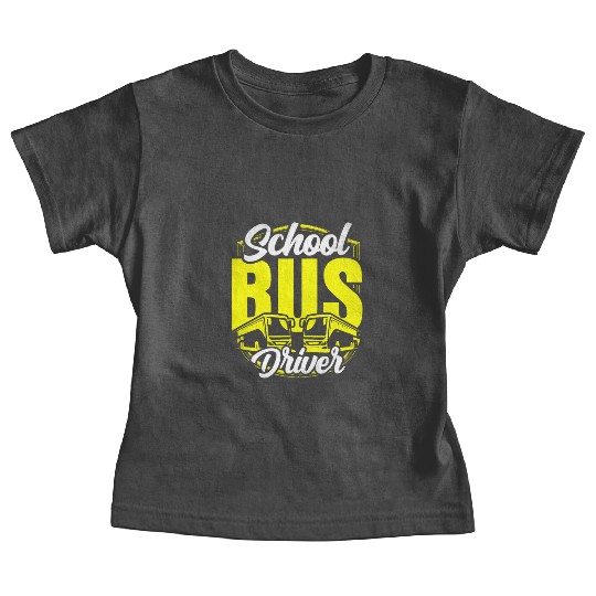 School Bus Driver Operator Busman Job Buses Baby Tees
