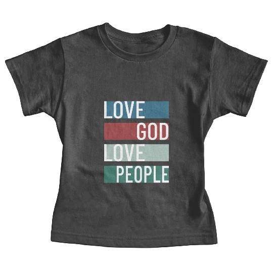 Love God Love People Baby Tees