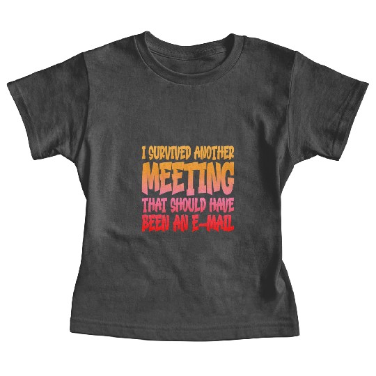 I Survived Another Meeting 14 Baby Tees