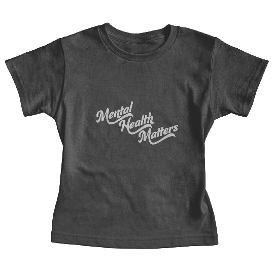 mental health matters quote Baby Tees