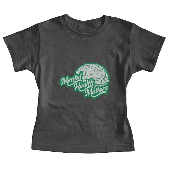 mental health matters quote Baby Tees