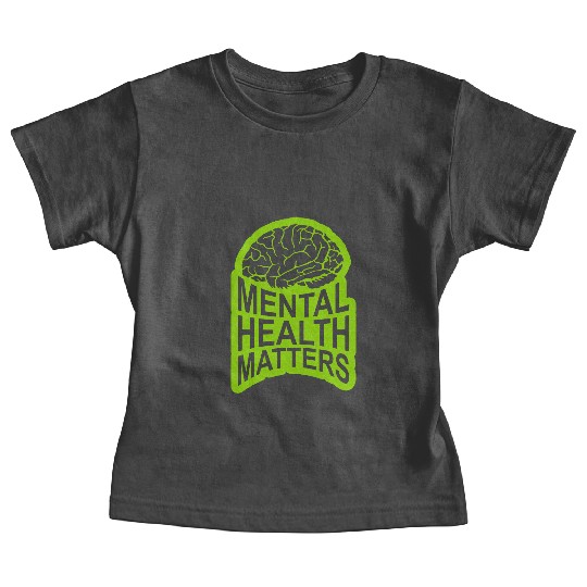 mental health matters quote Baby Tees