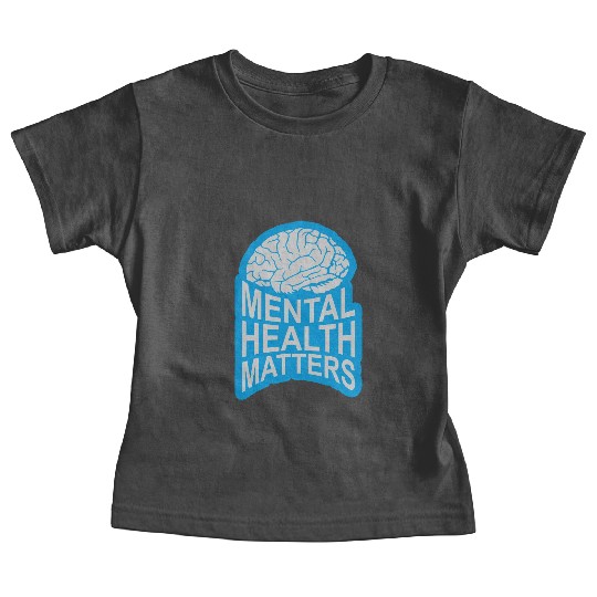 mental health matters quote Baby Tees