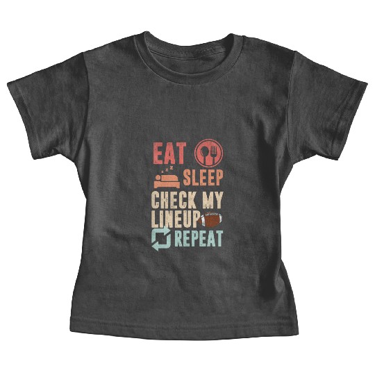 Eat sleep check my lineup repeat fantasy football Baby Tees