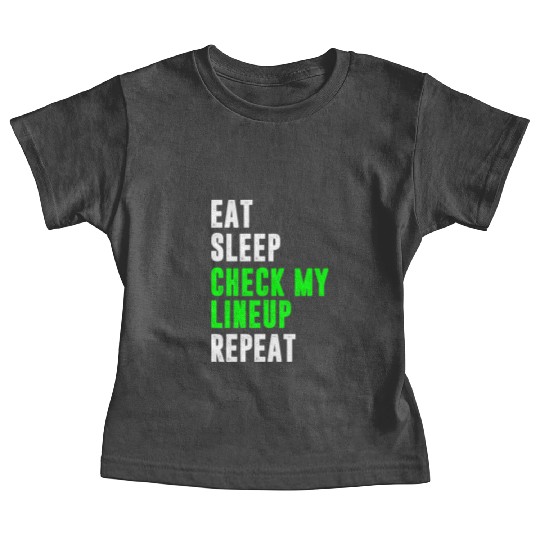 Eat sleep check my lineup repeat fantasy football Baby Tees