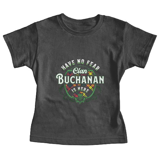 Funny Scottish Clan Buchanan Tartan Have No Fear Baby Tees