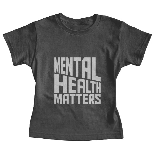 mental health matters quote Baby Tees