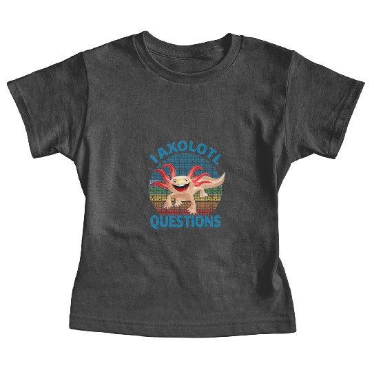 I Axolotl Questions Cute Retro Vintage Axolotl Baby Tees