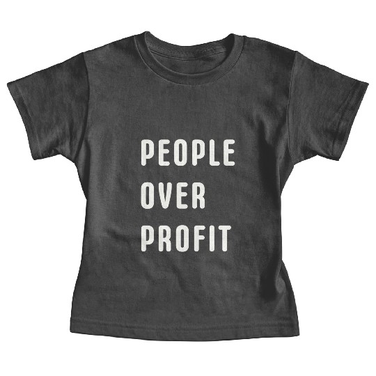 People Over Profit Anti Capitalism Protest Baby Tees
