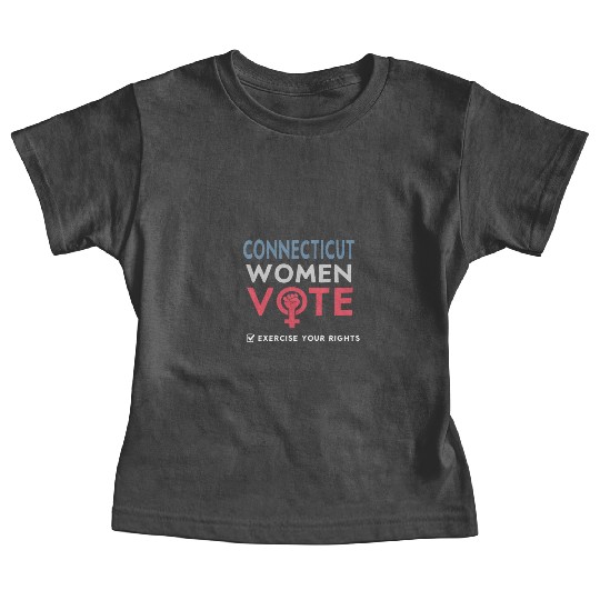 Connecticut Women Vote Voter 2022 Election Baby Tees