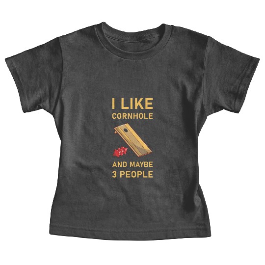 I like cornhole and maybe 3 people - Bean Bag Toss Baby Tees