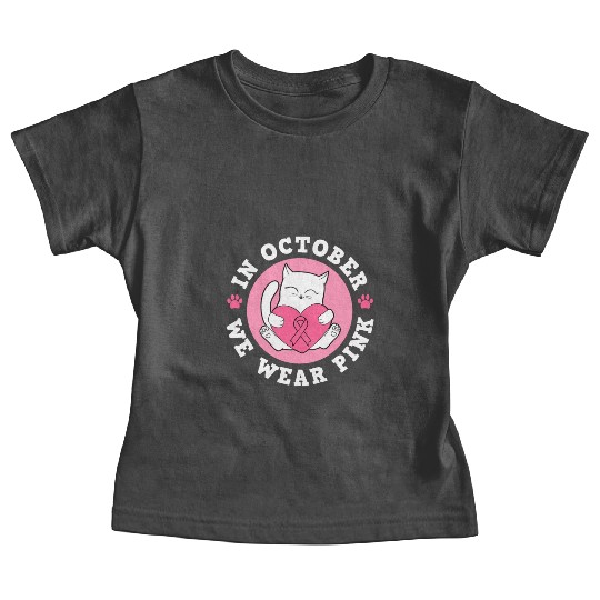 In October We Wear Pink Breast Cancer Warrior Cat Baby Tees