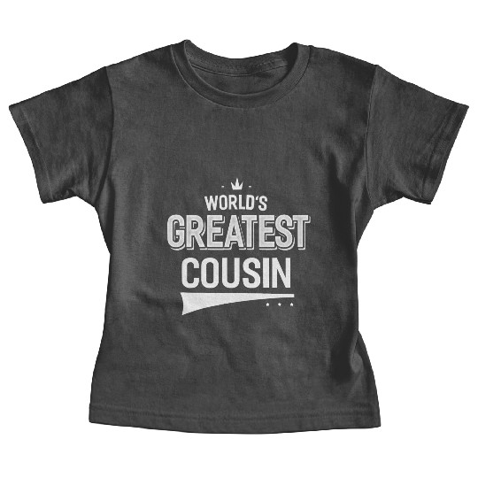 World s Greatest Cousin Relative Gifts Baby Tees