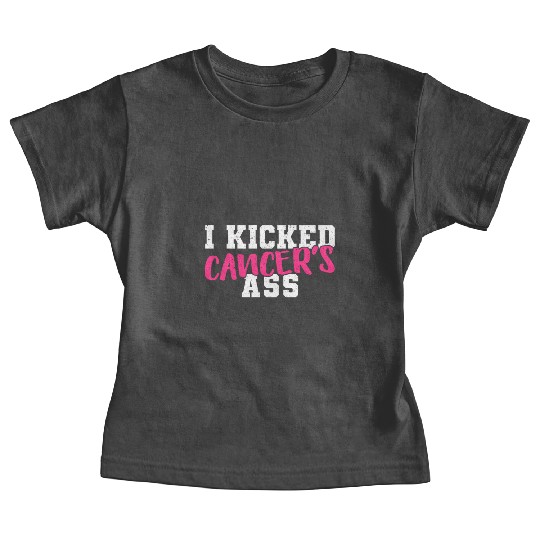 I Kicked Cancers Ass Breast Cancer Survivor Baby Tees