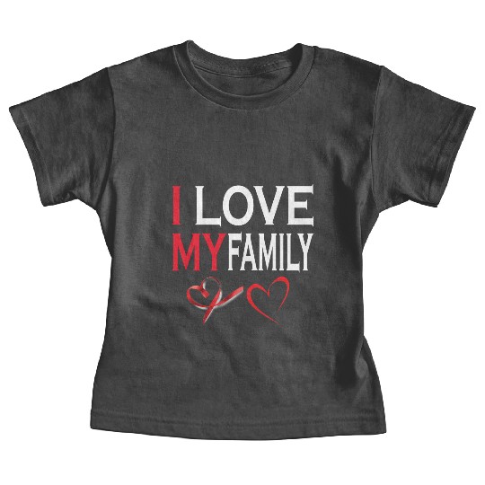 i love my family Baby Tees