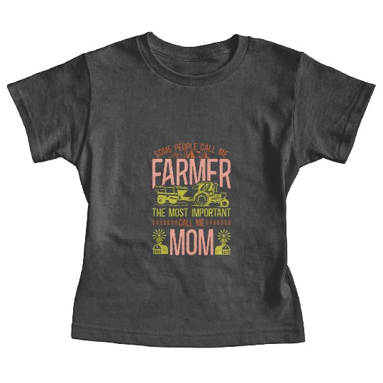 Farming Farmer Mom Mother Tractor Baby Tees