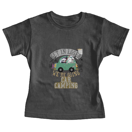 Get in loser we're going car camping Baby Tees