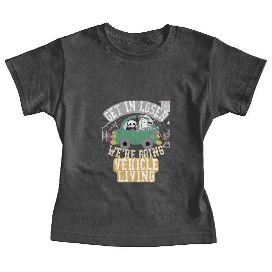 Get in loser we're going vehicle living Baby Tees