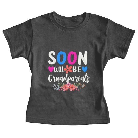 We Will Soon Become Grandparents, Be Grandparents Baby Tees