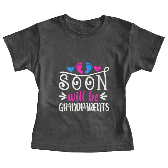 We Will Soon Become Grandparents, Be Grandparents Baby Tees