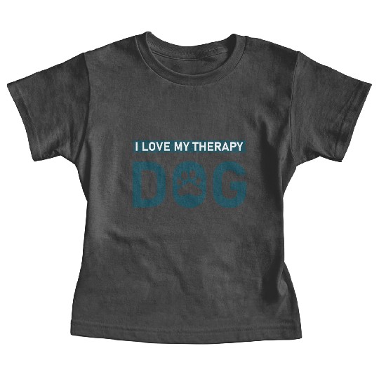 I love my Therapy Dog Baby Tees