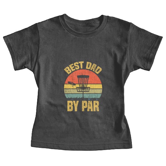 Best Dad By Par Disc Golf, Frisbee Golf Golfer Baby Tees