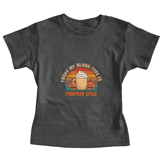 My Blood Is Pumpkin Spice Fall Autumn Halloween Baby Tees