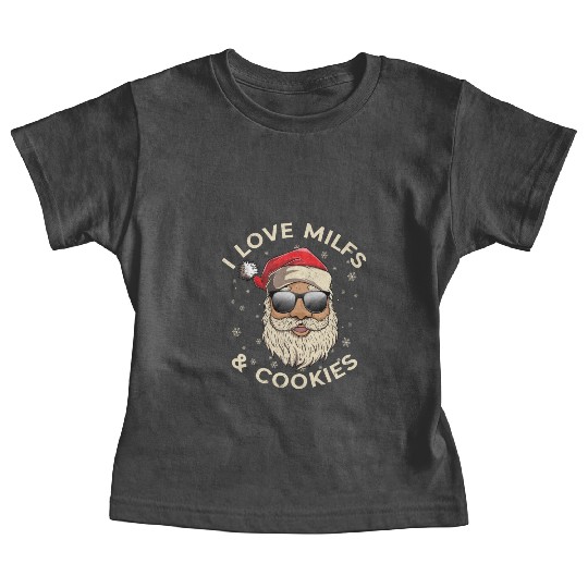 I Love Milfs and Cookies Funny Naughty Santa Claus Baby Tees