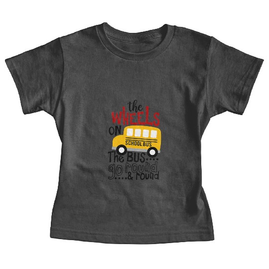 Back To School Funny The WHEELS On The BUS Toddler Baby Tees