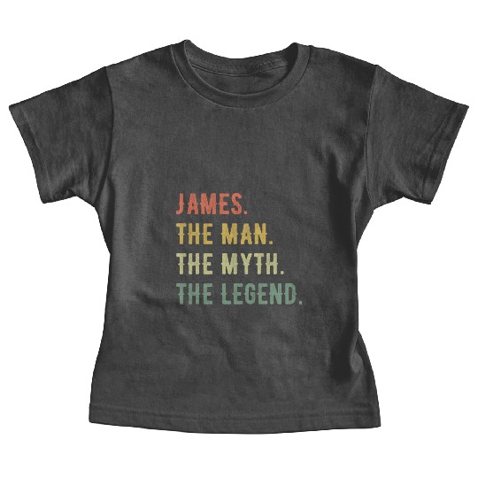 James First Name The Man The Myth The Legend Baby Tees