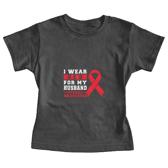I Wear Red For My Husband Stroke Awareness Ribbon Baby Tees
