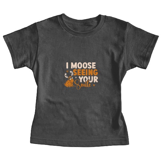 I Moose Seeing Your Smile Animal Alces Deer Baby Tees
