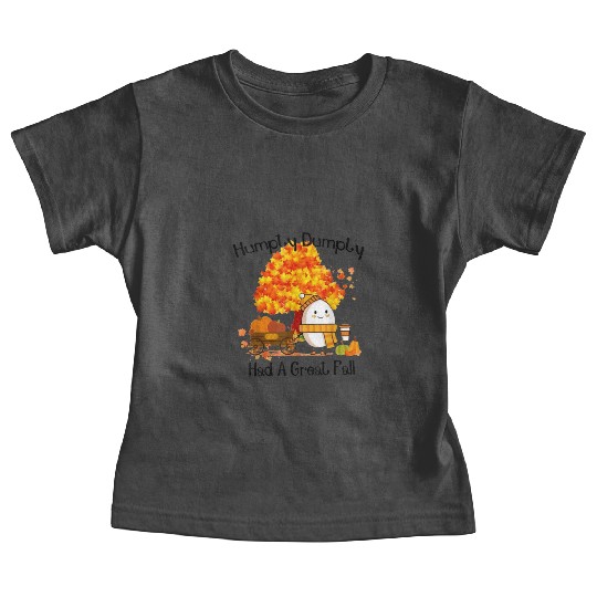 Humpty Dumpty Had A Great Fall Thanksgiving Autumn Baby Tees