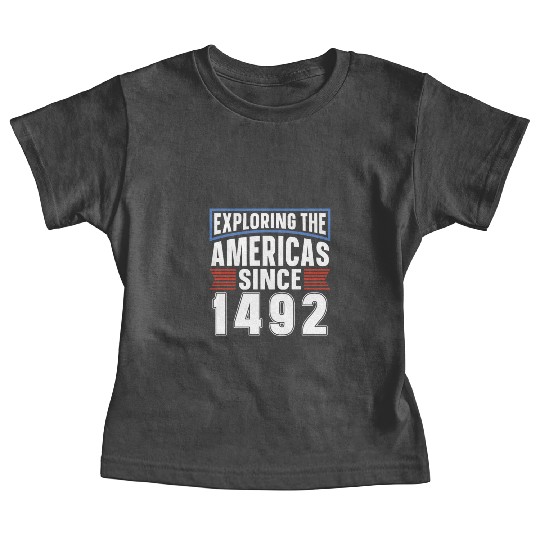 Columbus Day 1492 Baby Tees