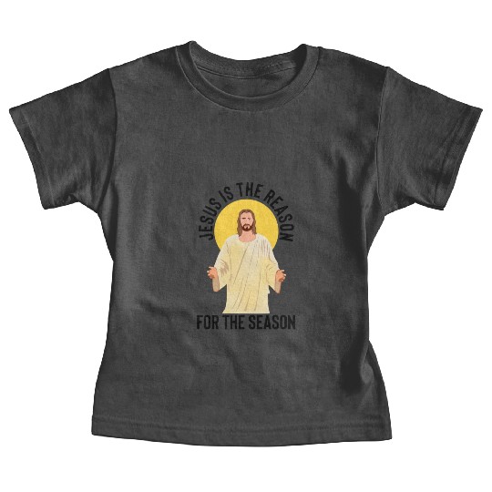 Jesus is the reason for the season Baby Tees